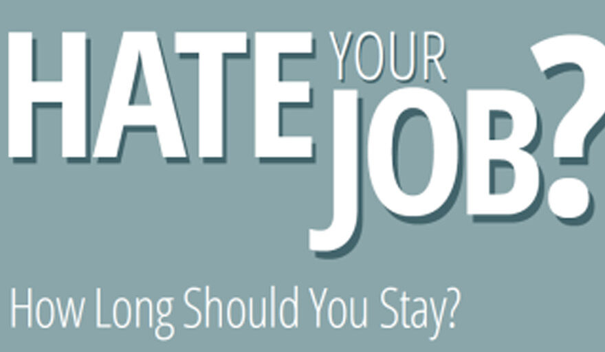 Hate your job? How long should you stay?